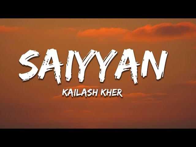 Saiyyan (Lyrics) - Kailash Kher, Naresh Kamath, Paresh Kamath