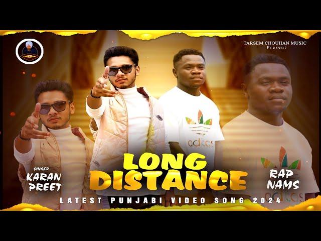 Long Distance : Karan Preet Ft. Nams | Khan Kheri Wala | Tarsem Chouhan Music