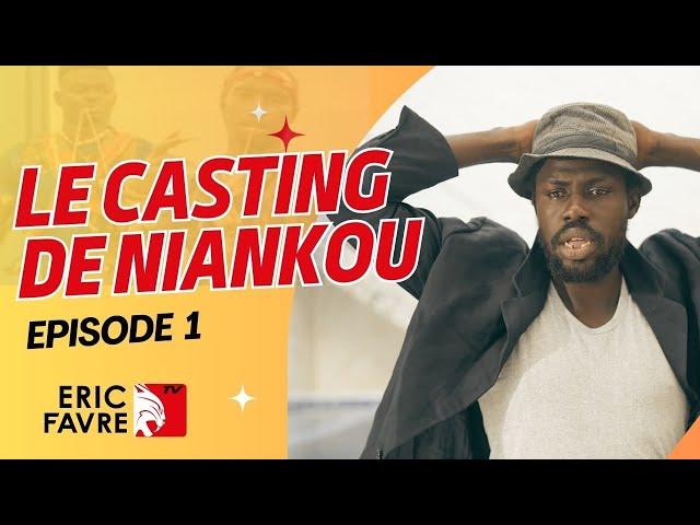 Série - Le Casting de Niankou - Saison 1 - Episode 01