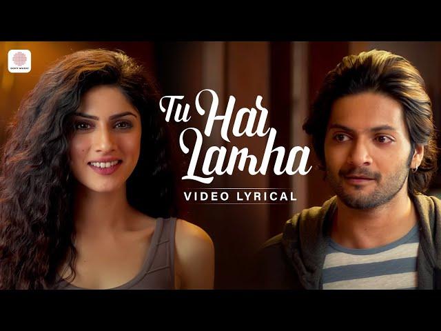 Tu Har Lamha - Lyrical Video | Khamoshiyan | Arijit Singh | Ali Fazal | Sapna Pabbi