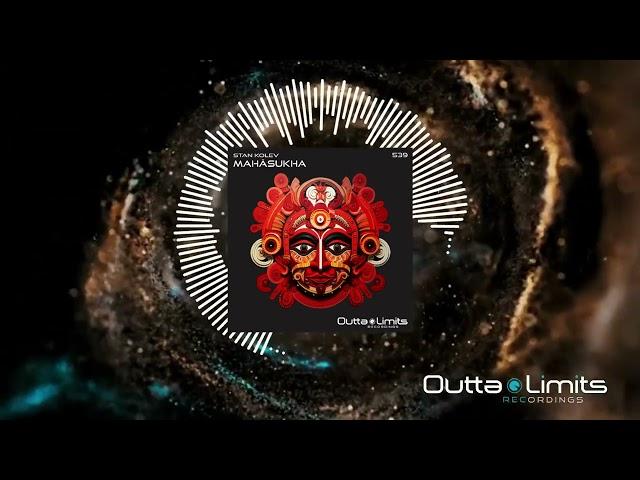 Stan Kolev - Mahasukha (Original Mix) [Outta Limits]