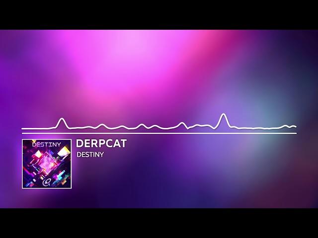 Derpcat - Destiny