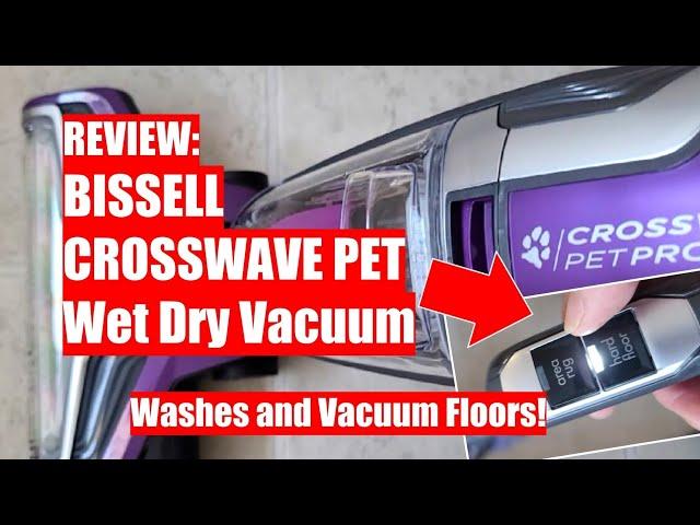 REVIEW: BISSELL CROSSWAVE PET - Easily washes and vacuums floors.