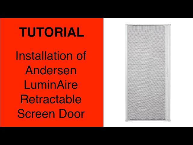 Installation of Andersen LuminAire Retractable Screen Door