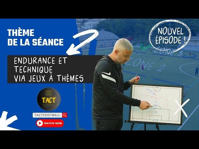 ENTRAINEMENT de FOOTBALL / ENDURANCE et TECHNIQUE via des Jeux à Thèmes