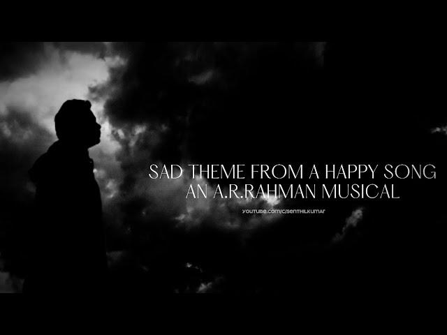 Sad Theme from a Happy Song | A.R.Rahman BGMs