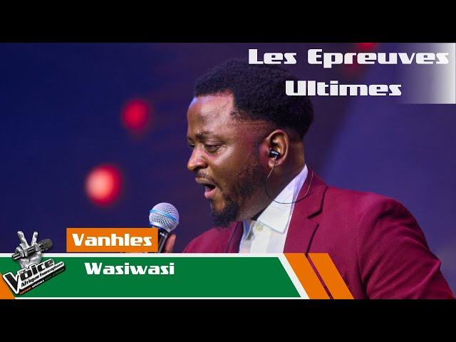 Vanhels -  Wasiwasi | Les Epreuves Ultimes | The Voice Afrique Francophone CIV