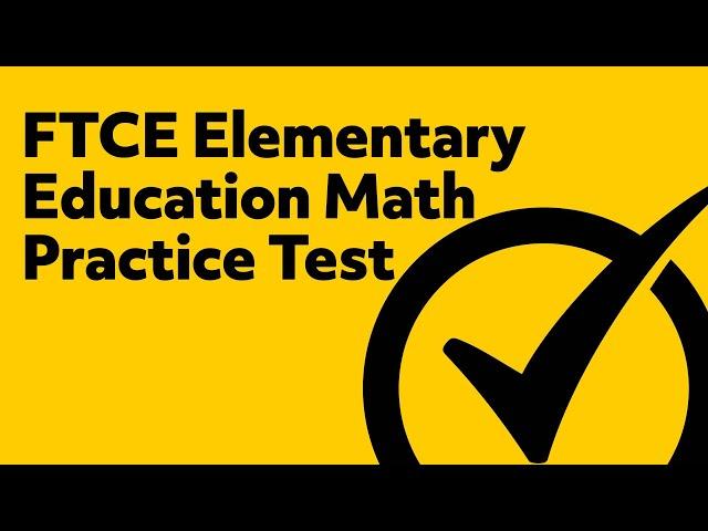 FREE FTCE Elementary Education K–6 Mathematics (604) Practice Questions