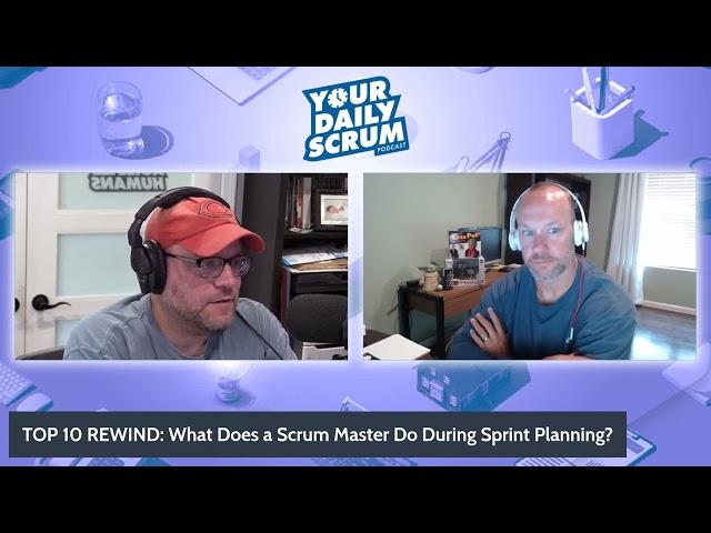 TOP 10 REWIND: What Does a Scrum Master Do During Sprint Planning?