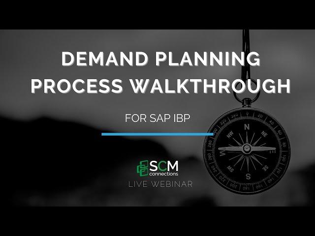 SAP IBP Demand Planning Process Walkthrough (SCM Connections Live Webinar Replay)