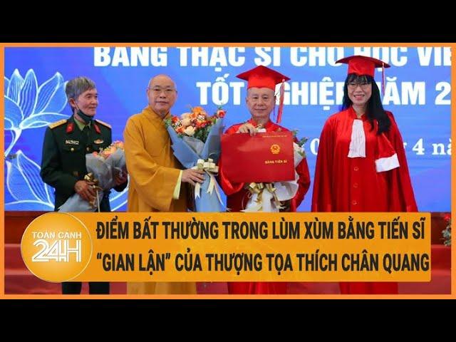 Vấn đề hôm nay: Điểm bất thường liên quan ‘bằng Tiến sĩ gian lận’ của ông Thích Chân Quang