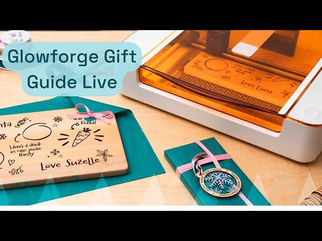 Glowforge Gift Guide Live!