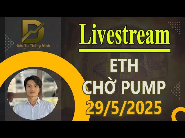 ETH CHỜ PUMP - CẬP NHẬT CRYPTO CUỐI THÁNG 5 #daututhongminh #bitcoin #crypto