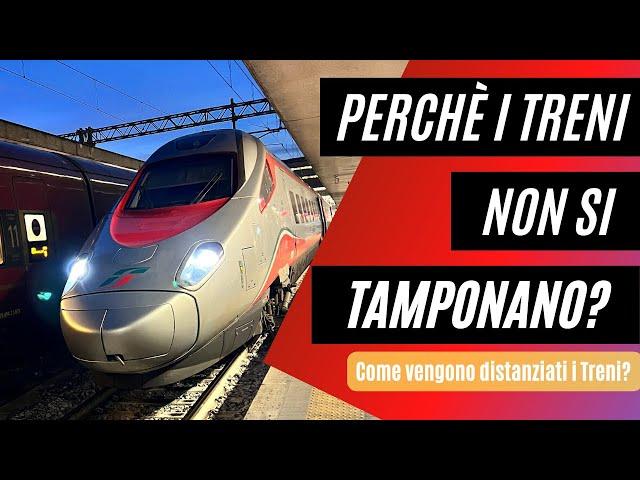 PERCHE' I TRENI NON SI TAMPONANO? POSTI DI BLOCCO INTERMEDI, REGIMI DI CIRCOLAZIONE, DISTANZIAMENTO