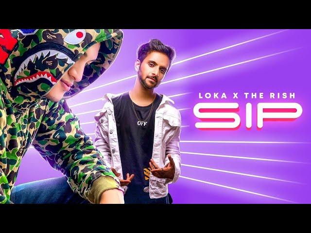 SIP | OFFICIAL MUSIC VIDEO | LOKA X THE RISH | ASAD