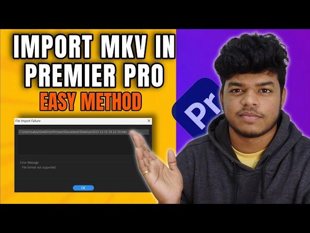 How to Import MKV files in Premiere pro within 2 minutes