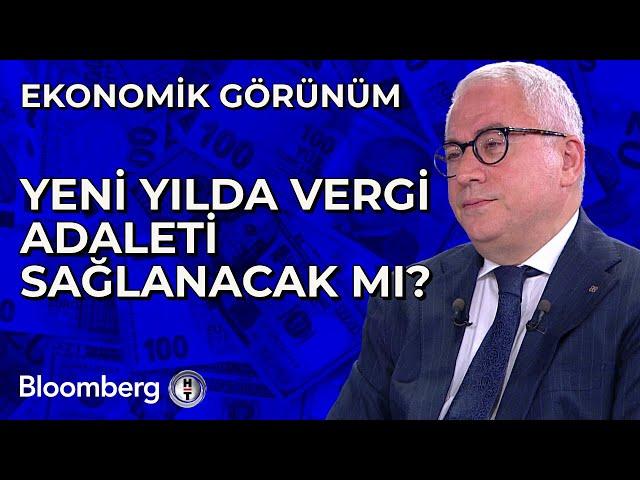 Ekonomik Görünüm - Yeni Yılda Vergi Adaleti Sağlanacak Mı? | 3 Ocak 2025