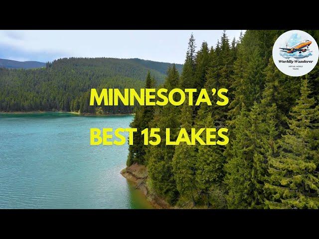 Minnesota's Marvels: Top 15 Lakes to Explore! 