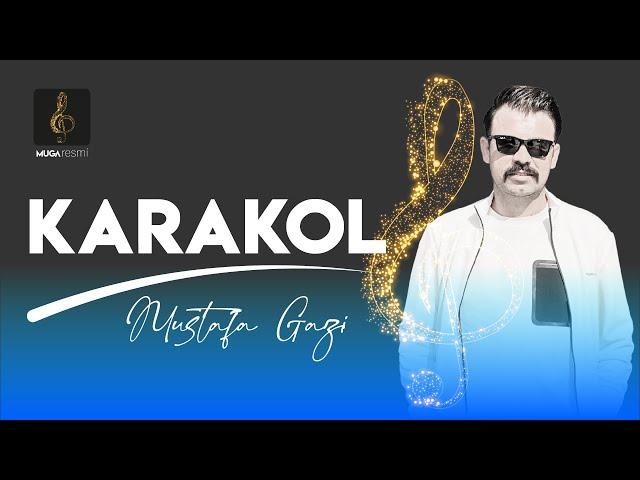 Mustafa Gazi - Karakol | Mabel Matiz