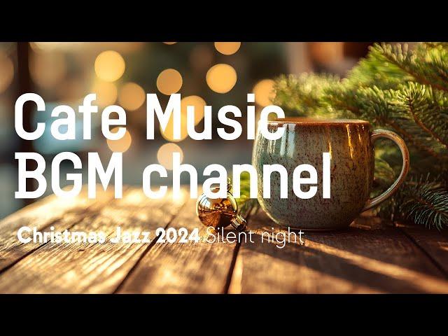 Cafe Music BGM channel - Silent night (Official Music Video)