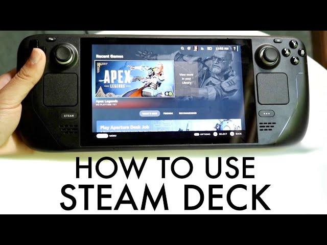 How To Use Your Steam Deck! (Complete Beginners Guide)