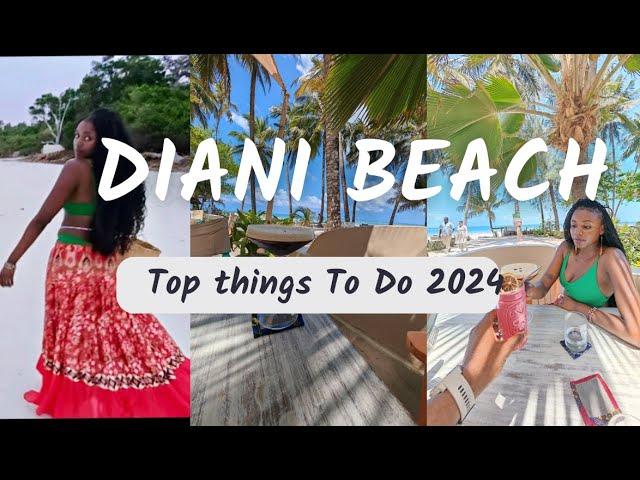 EXPLORING DIANI BEACH || MUST DO ACTIVITIES || 3DAY VACATION IN KENYA'S TOP COASTAL PARADISE !2024