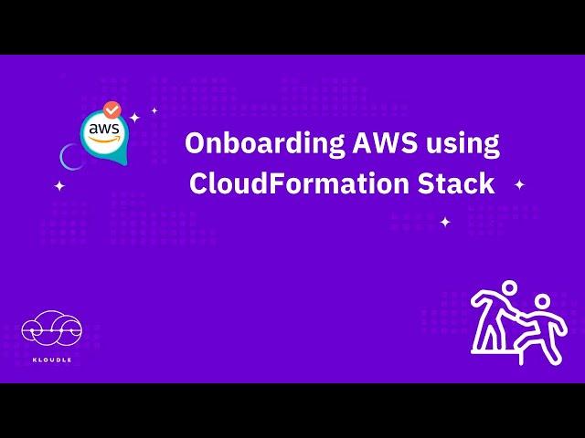 How to onboard an AWS account into Kloudle using CloudFormation Stack