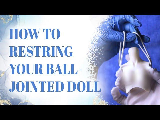 How to restring your ball-jointed doll