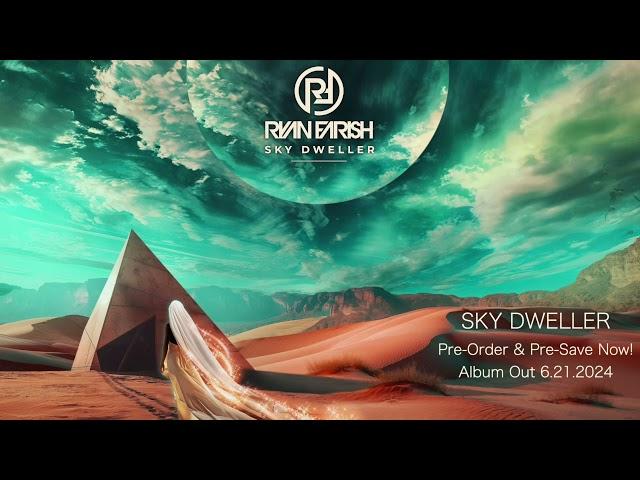 Ryan Farish New Album 'Sky Dweller' Coming soon!