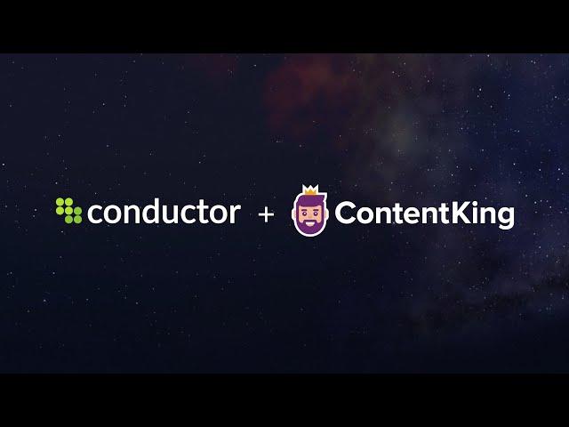 Conductor Adds ContentKing’s Real-Time Monitoring to SEO Platform