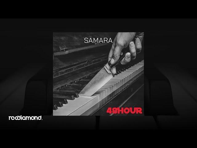 Samara - 48 Hour (Audio) (prod. whyusoicy)