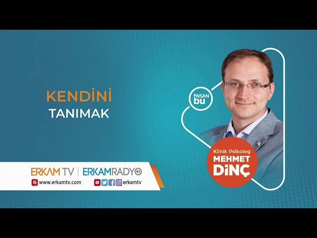 Kendini Tanımak I Mehmet Dinç