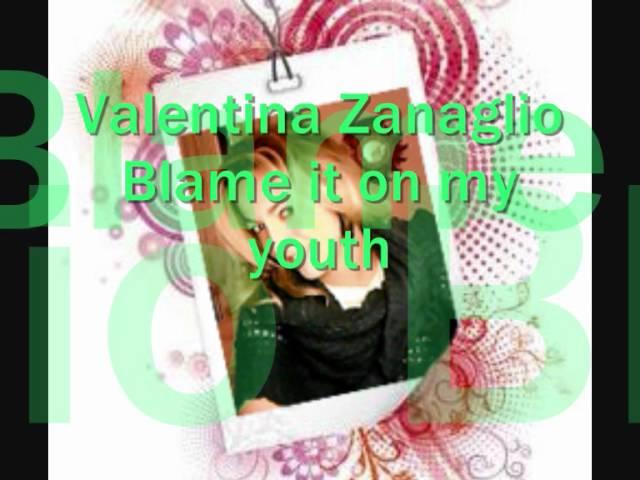 Valentina Zanaglio - Blame it on my youth