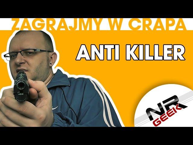Let's play crap #79 - Anti Killer