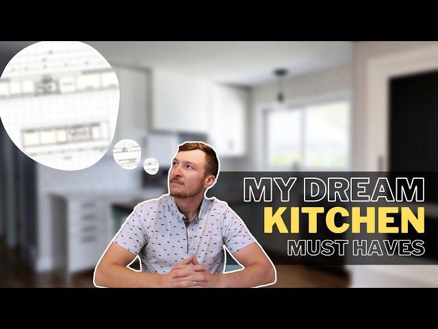 My DREAM KITCHEN must haves...when I build it