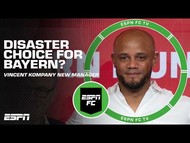 Vincent Kompany a DISASTER choice for Bayern Munich?! | ESPN FC