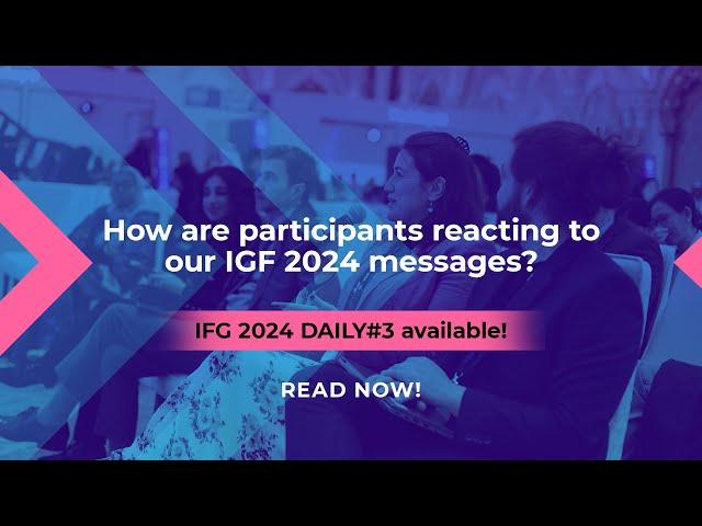 IGF 2024 DAILY#3