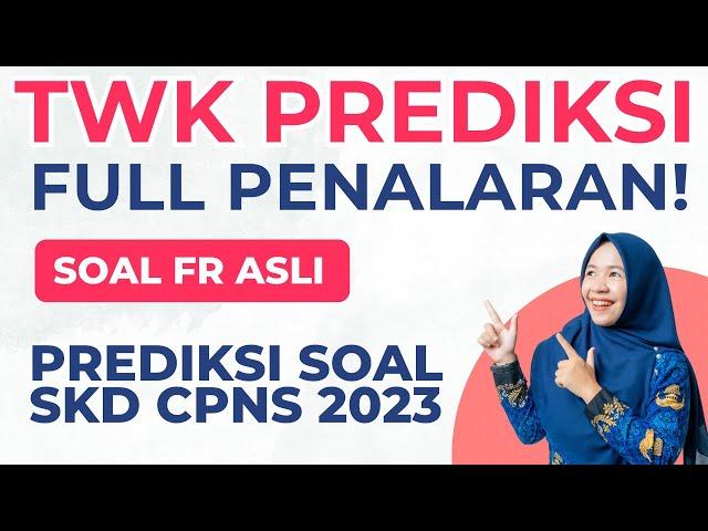 PREDIKSI SOAL TWK CPNS 2023 | FULL PENALARAN!