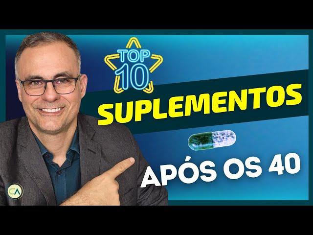 10 MELHORES SUPLEMENTOS após os 40  #suplementos