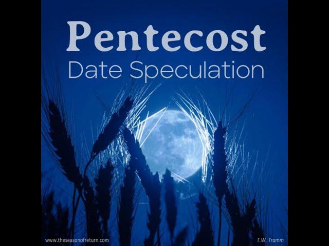 TW TRAMM JUNE 23 PENTECOST DATE SPECULATION