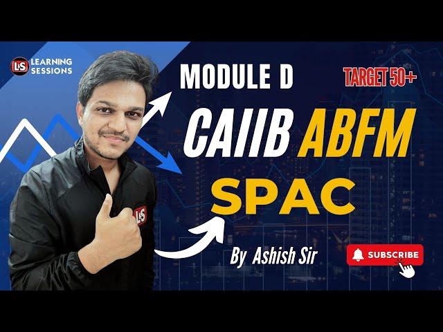 CAIIB SPAC | Special Purpose Acquisition Companies | ABFM Module D
