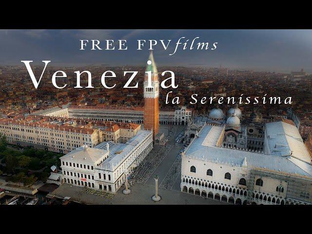 VENEZIA, LA SERENISSIMA - FREE FPV FILMS