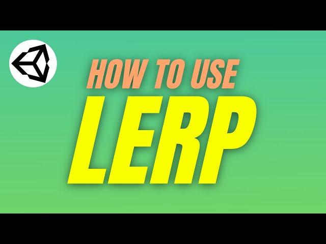 How to Use Lerp (Unity Tutorial)