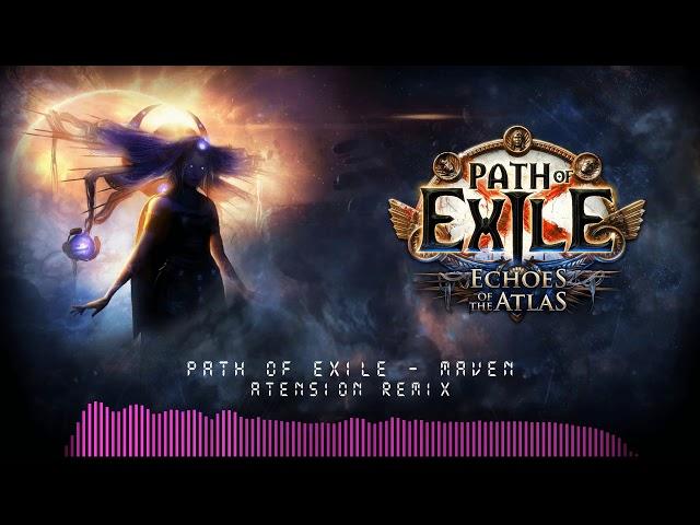 Path of Exile - Echoes of the Atlas - Maven (aTension Remix)