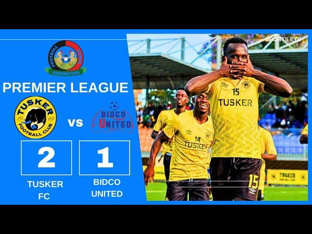 TUSKER FC vs BIDCO UNITED All Goals Highlights| FKF Premier League