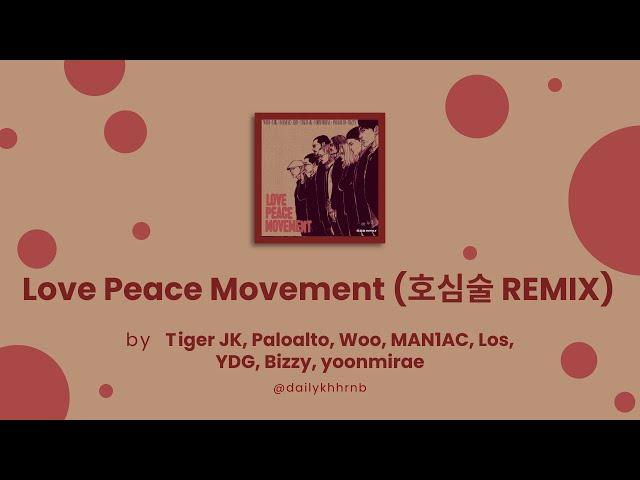 [Han/Eng] Love Peace Movement - Tiger JK, Paloalto, Woo, MAN1AC, Los, YDG, Bizzy, yoonmirae