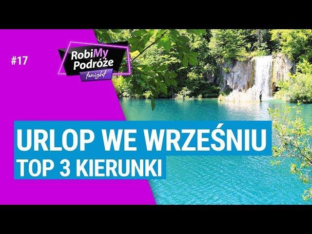 Gdzie na URLOP WE WRZEŚNIU lub PAŹDZIERNIKU? - RobiMy Podróże Tonight #16