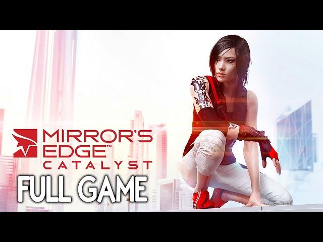 Mirror's Edge Catalyst - FULL GAME Walkthrough Gameplay No Commentary