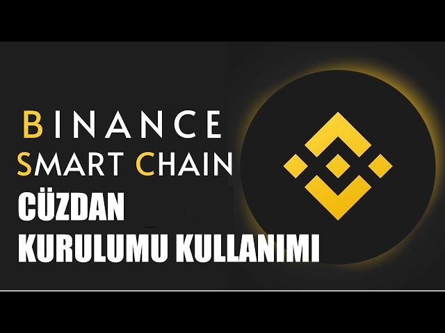 Binance Smart Chain Cüzdanı Kurulumu ve Kullanımı