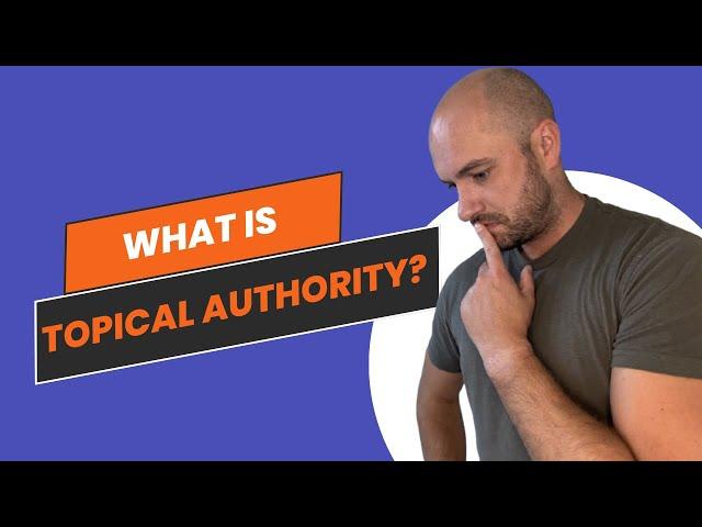 What is Topical Authority? (Part 1)